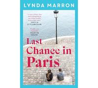 Last Chance in Paris: ‘A glorious read . . . heartfelt and heart-warming’ - Irish Examiner