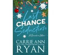 Last Chance Seduction - Snowed in Edition (Holiday Trope Editions)