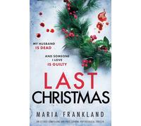 Last Christmas: An utterly compelling and page-turning psychological thriller