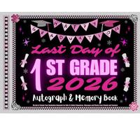 Last Day of 1st Grade Autograph & Memory Book: My End of School Year Graduation Keepsake for Girls to Collect Signatures, Messages and Photos from Friends & Teachers