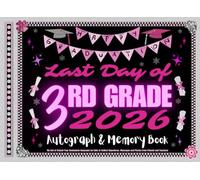 Last Day of 3rd Grade Autograph & Memory Book: My End of School Year Graduation Keepsake for Girls to Collect Signatures, Messages and Photos from Friends and Teachers