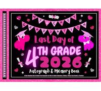Last Day of 4th Grade Autograph & Memory Book: My Capy Graduation! A Cute Capybara End of School Year Keepsake for Girls to Collect Signatures, Wishes, Photos from Friends & Teachers