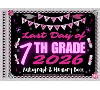 Last Day of 7th Grade Autograph & Memory Book: My End of School Year Graduation Keepsake for Girls to Collect Signatures, Messages and Photos from Friends and Teachers