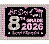 Last Day of 8th Grade Autograph & Memory Book: An Elegant Pink Coquette Middle School Graduation Keepsake for Girls to Collect Signatures, Messages and Photos from Friends & Teachers