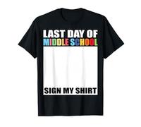 Last Day of Middle School Colorido Sign My Shirt Camiseta