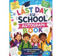 Last Day of School Autograph Book for Kids: Fun Memory Keepsake for Friends, Classmates, Teachers and Summer 2026 Signatures