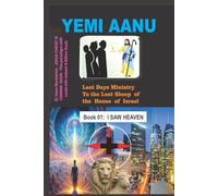 LAST DAYS MINISTRY TO THE LOST SHEEP OF THE HOUSE OF ISRAEL: 01 - I SAW HEAVEN