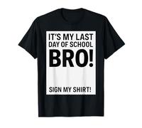 Last Days of School Bro Funny Sign My Camiseta