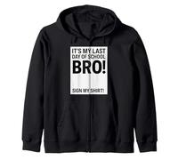 Last Days of School Bro Funny Sign My Sudadera con Capucha