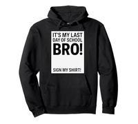 Last Days of School Bro Funny Sign My Sudadera con Capucha