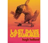 Last Days of Summer: California Skateboarding Archive 1975-1978