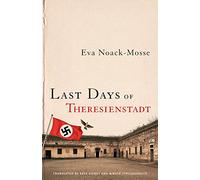 Last Days of Theresienstadt (George L. Mosse Series in the History of European Culture, Sexuality, and Ideas)