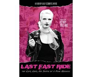 Last Fast Ride: The Life, Love, And Death of a Punk Goddess [USA] [DVD]