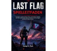 Last Flag Spielleitfaden: Strategien, fortgeschrittene Tipps und bewährte Taktiken, die Ihnen helfen, jedes Spiel zu meistern und Ihre Gegner konstant zu übertrumpfen.