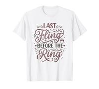 Last Fling Before The Ring - Novia de Despedida de Soltera Camiseta
