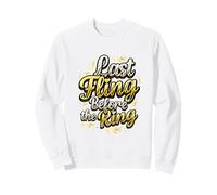Last Fling Before The Ring - Novia de Despedida de Soltera Sudadera