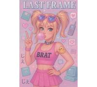 Last Frame: Drift off into digital daydreams. A Vaporwave journal for lovers of retro anime, pixel hearts, and bratty energy. 120 pages to capture every last frame of your thoughts.