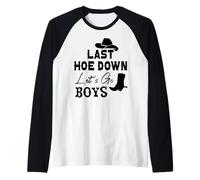 Last Hoe Down Bachelorette Party Cowboy Women Lets Go Girls Camiseta Manga Raglan