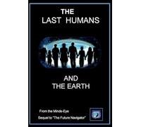 Last Humans and The Earth (Future Navigators)