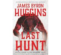 Last Hunt: 3 (The Hunter Saga)