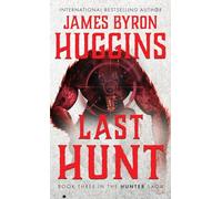 Last Hunt: 3 (The Hunter Saga)
