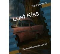 Last Kiss: The Heart Remembers Series: 1 (Large Print)