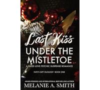 Last Kiss Under the Mistletoe: A Fated Love Psychic Suspense Romance