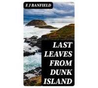 Last Leaves From Dunk Island (ebook)