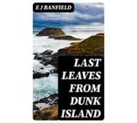 Last Leaves From Dunk Island (ebook)