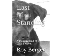 Last Man Standing: A Pleasant End of the World Novel