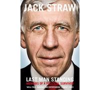 Last Man Standing: Memoirs of a Political Survivor