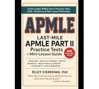 LAST-MILE APMLE PART II GUIDE: Six full-length practice tests with mini-lesson answer keys and timing drills.