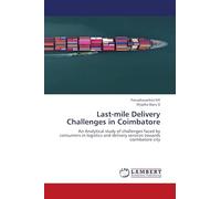 Last-mile Delivery Challenges in Coimbatore: An Analytical study of challenges faced by consumers in logistics and delivery services towards coimbatore city