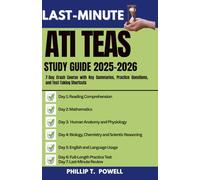 Last-Minute ATI TEAS Study Guide 2025-2026: 7-Day Crash Course with Key Summaries, Practice Questions, and Test-Taking Shortcuts
