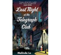 Last night at the Telegraph Club: Malinda Lo