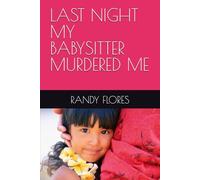 LAST NIGHT MY BABYSITTER MURDERED ME
