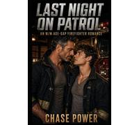 Last Night on Patrol: An M/M Age-Gap Firefighter Romance