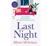 Last Night: The romantic, heartbreaking and laugh-out-loud funny romcom from the bestselling author