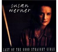 Last of the Good Straight Girl by Susan Werner (2003-03-25)
