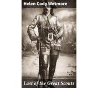 Last Of The Great Scouts (ebook)