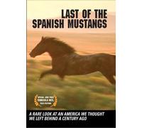 Last of the Spanish Mustangs [USA] [DVD]