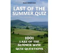 Last of the Summer Quiz - 1001 Last of the Summer Wine Quiz Questions