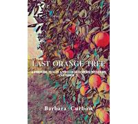Last Orange Tree: A Phoebe Moon and Louie Dawes Mystery (Number 2)