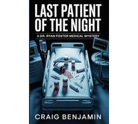 Last Patient of the Night: A Dr. Ryan Foster Medical Mystery
