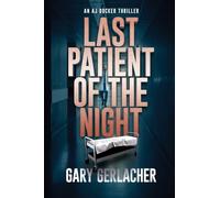 Last Patient of the Night: An AJ Docker Thriller: 1 (An AJ Docker Medical Thriller)