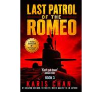 Last Patrol of the Romeo Book 3: A Cold War Submarine Thriller