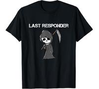 Last Responder Grim Reaper Funny Dark Humor T-Shirt Black S