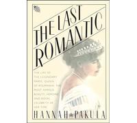 La última romántica – Biografía de la reina María de Rumania