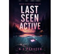 Last Seen Active: A Gripping Psychological Thriller