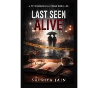 Last Seen Alive: Psychological Crime Thriller Novel